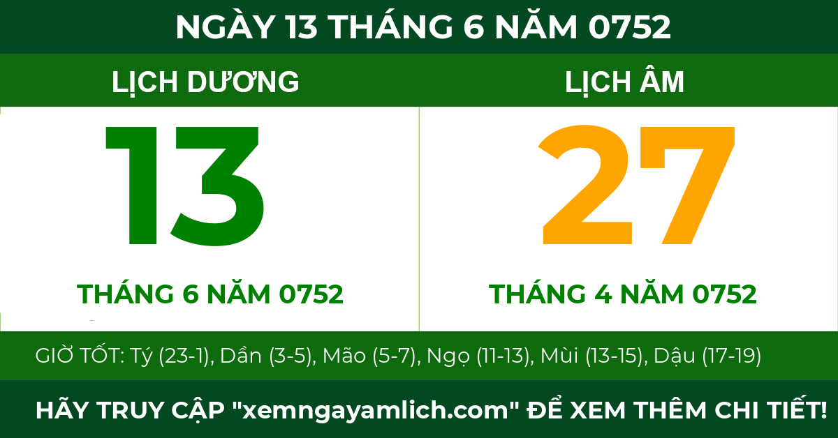 lịch âm ngày 13 tháng 6 năm 0752