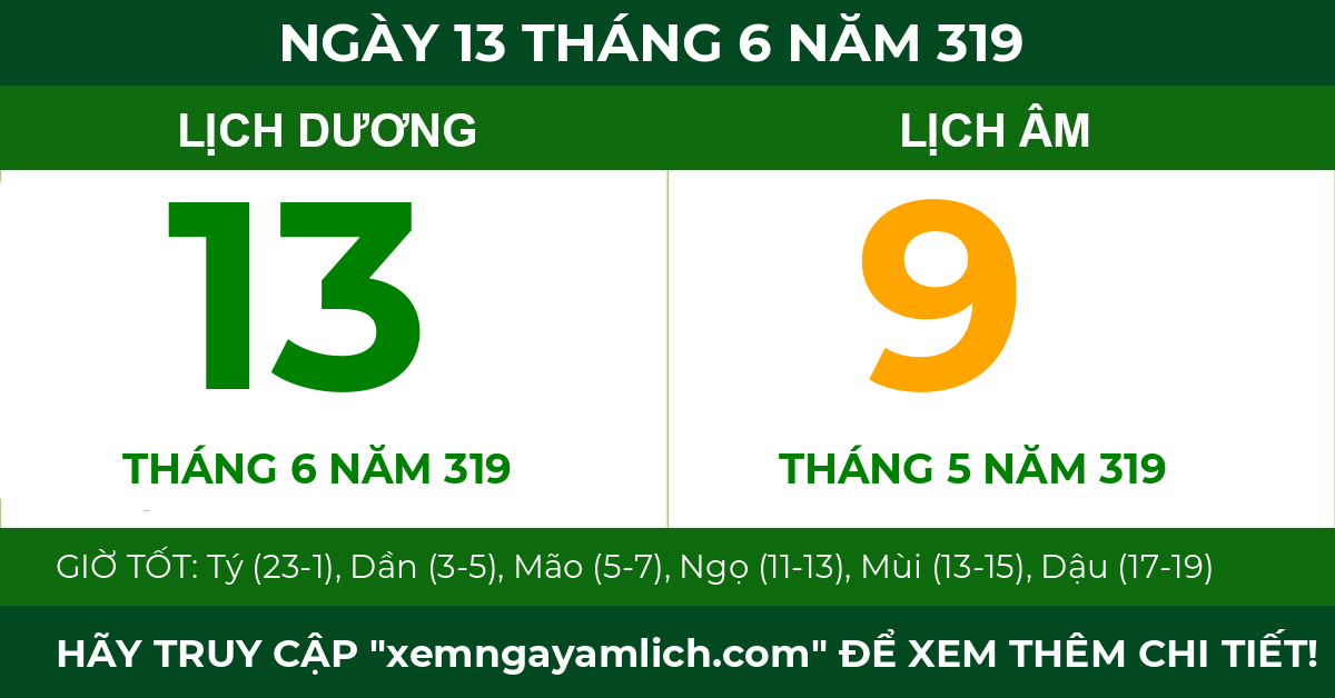 lịch âm ngày 13 tháng 6 năm 319