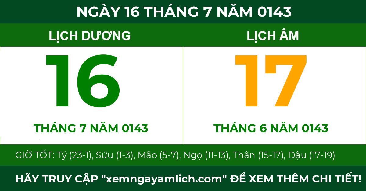 lịch âm ngày 16 tháng 7 năm 0143