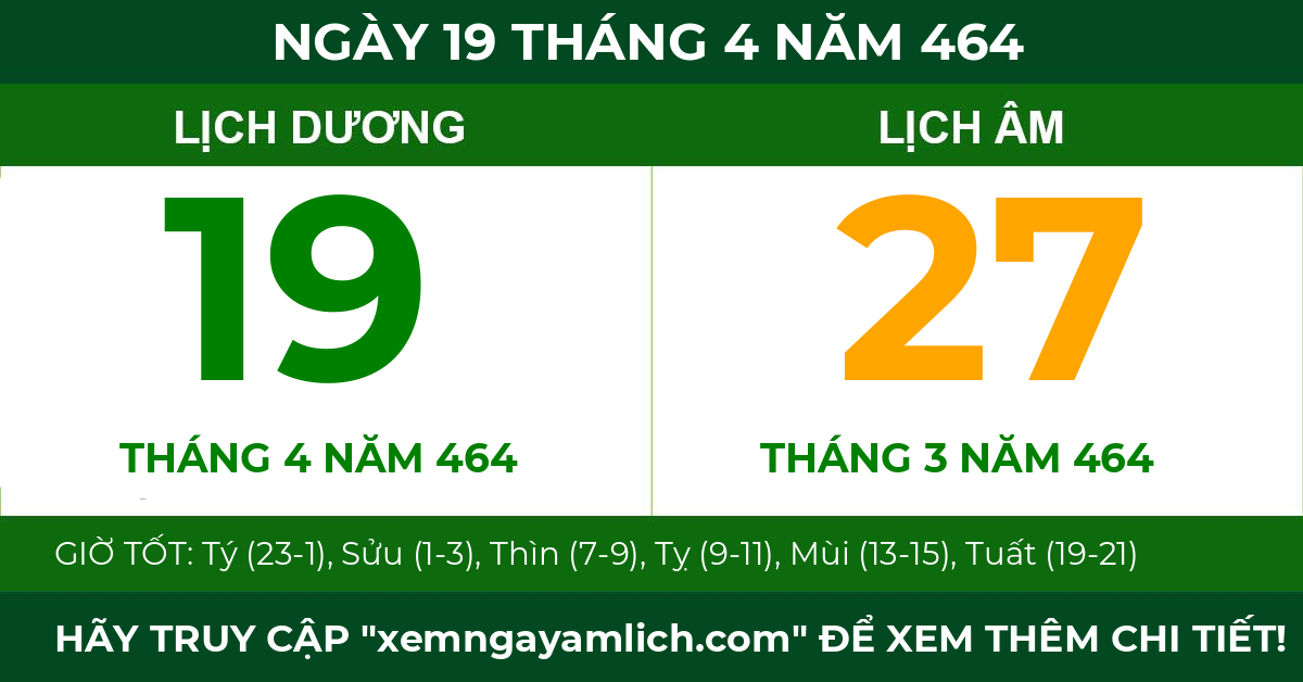 lịch âm ngày 19 tháng 4 năm 464