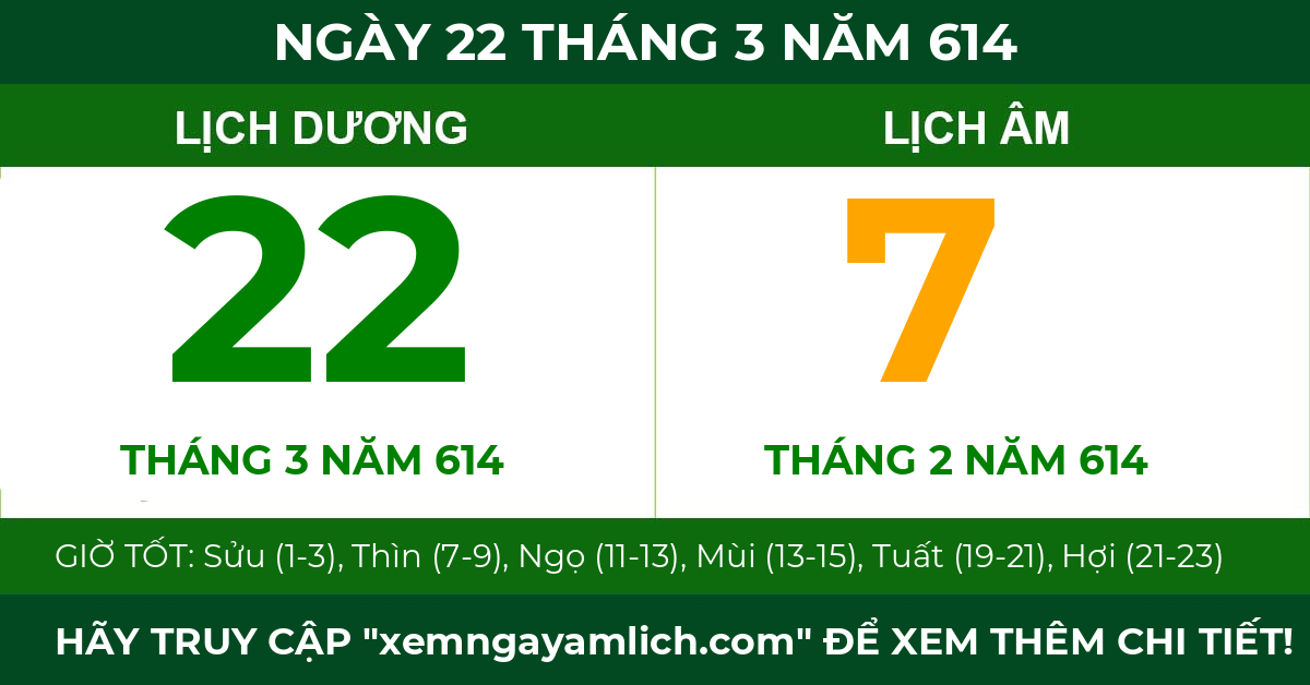 lịch âm ngày 22 tháng 3 năm 614