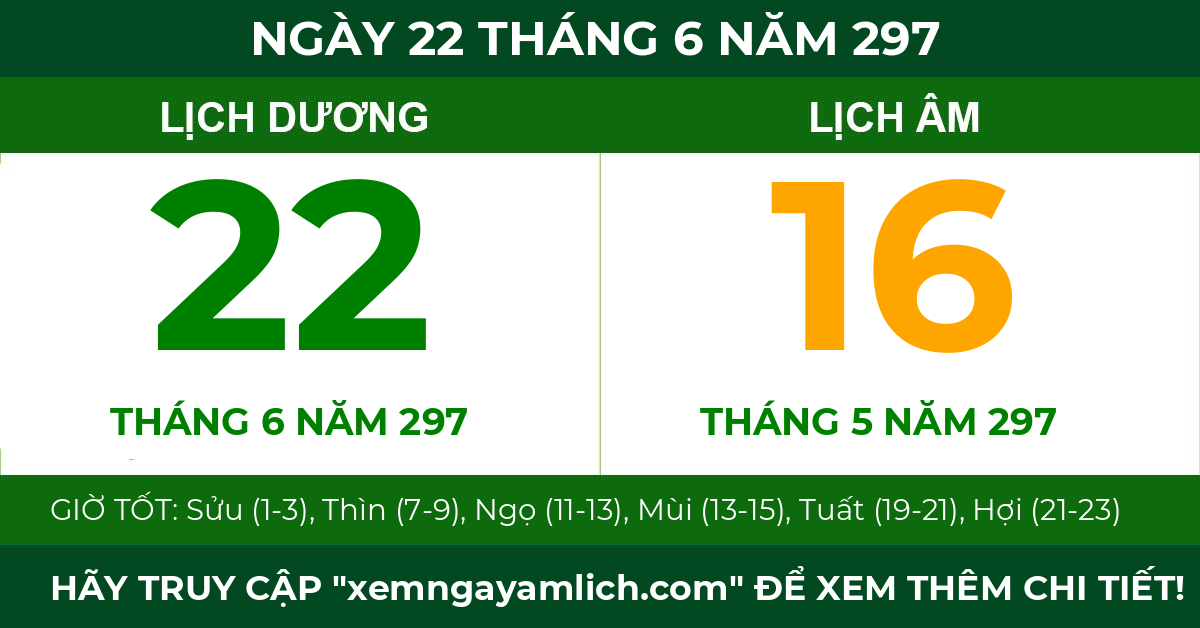 lịch âm ngày 22 tháng 6 năm 297